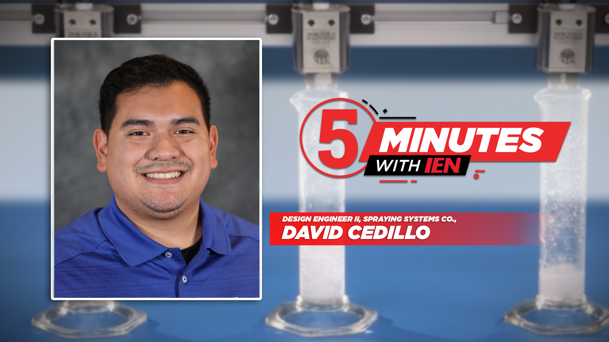 David Cedillo, Design Engineer at Spraying Systems Co., featured in 5 Minutes with Ien broadcast segment